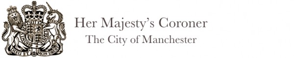 Her Majesty's Coroner City of Manchester